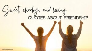 Friends Quotes; Sayings about friendship