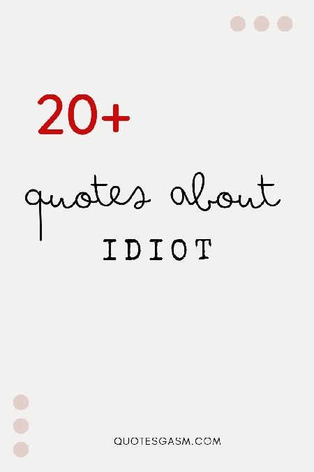 Enjoy this collectiong of idiot quotes. Funny and inspiring quotes about being an idiot and having idiot around you.  via @quotesgasm 