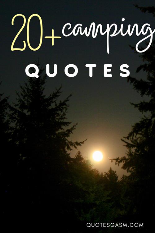 Get inspired to go camping and be with the nature with these inspiring camping quotes via @quotesgasm 