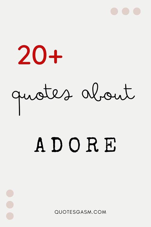 Show your love to the person you adore with these sweet quotes about adoring someone via @quotesgasm